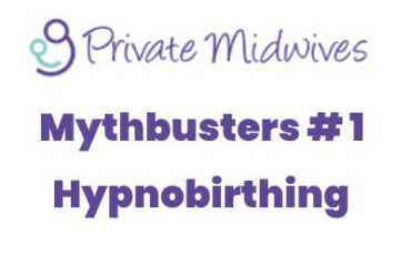 Private Midwives Mythbusters - Hypnobirthing