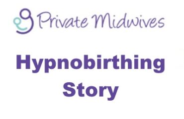 Private Midwives Hypnobirthing Story