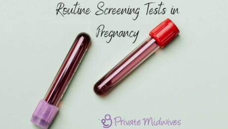 Routine screening tests in pregnancy by Private Midwives